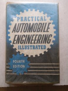 Practical Automobile Engineering - Illustrated - 4th Edition - (Hardcover,1963)