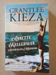 Annette Kellerman, Australian Mermaid by Grantlee Kieza (Paperback ,2025)