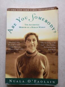 Are You Somebody?: The Accidental Memoir by O'Faolain Nuala (Paperback, 1999)