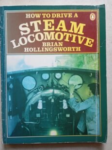 How to Drive a Steam Locomotive by Brian Hollingsworth (Paperback,1981)