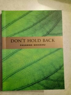 Don't Hold Back (Meditation Teachings) by Pasanno Bhikkhu (Paperback, 2013)