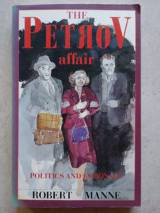 The Petrov Affair Politics and Espionage by Robert Manne (Paperback, 1987)