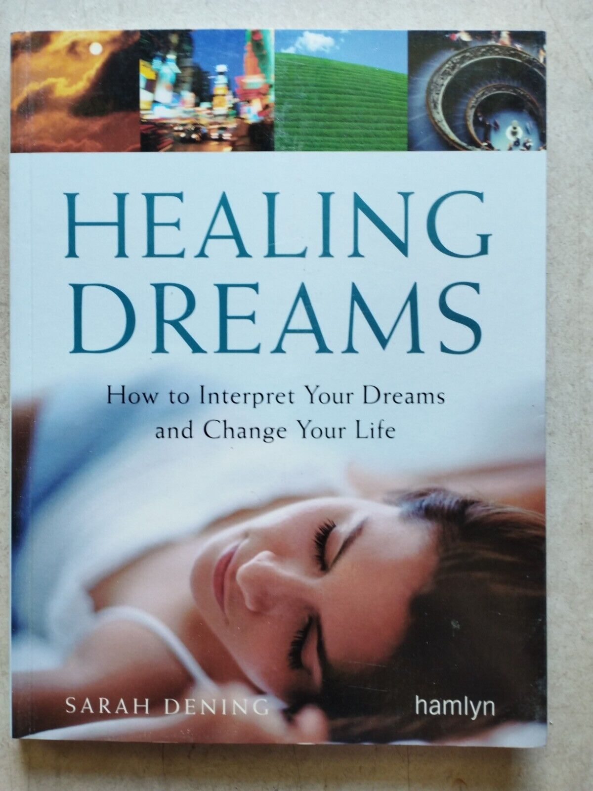 Healing Dreams: How To Interpret Your Dreams And Change Your Life By ...