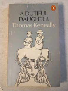 A Dutiful Daughter by Thomas Keneally (paperback, 1972)