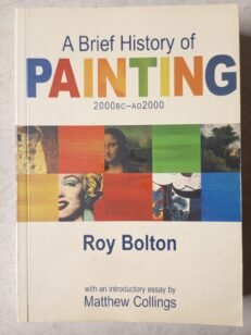 A Brief History of Painting By Roy Bolton(Paperback, 2006)
