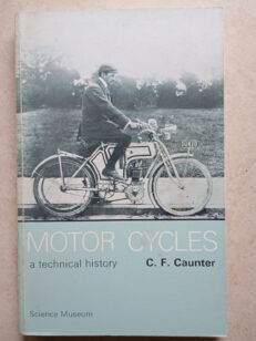 Motor Cycles A Technical History by C. F. Caunter Collectable 2nd Edition 1970